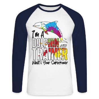 Dolphin I'm A Dolphin Trainer - Unisex Long Sleeve Baseball T-Shirt - white/navy - Front - Nik (191cm)
