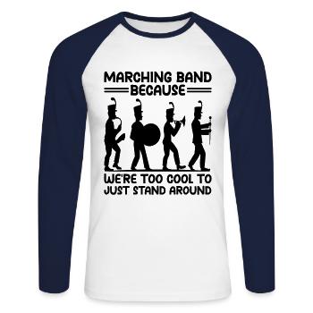 Marching Band Sayings Funny Marching Instruments - Unisex Long Sleeve Baseball T-Shirt - white/navy - Front - Nik (191cm)