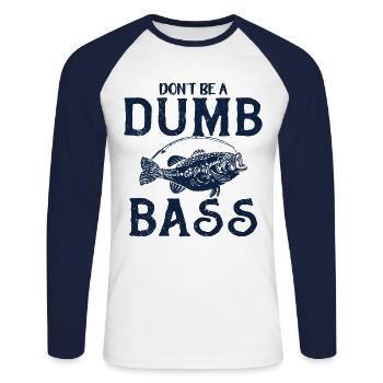 Angler Angeln Geschenkidee Don't Be A Dumb Bass - Unisex Baseballshirt langarm - Weiß/Navy - Vorne - Nik (191cm)