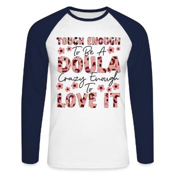 Doula Birth Worker Tough Enough To - Unisex Baseballshirt langarm - Weiß/Navy - Vorne - Nik (191cm)