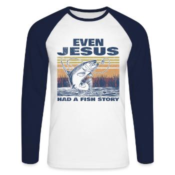 Fishing Fishing Angler Even Jesus Had A Fish Story - Unisex Long Sleeve Baseball T-Shirt - white/navy - Front - Nik (191cm)