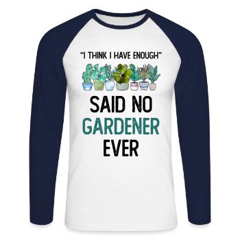 I Think I Have Enough Plants Garden Gardener - Unisex Long Sleeve Baseball T-Shirt - white/navy - Front - Nik (191cm)