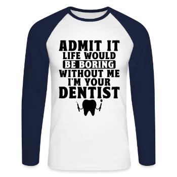 Admets-le, la vie serait ennuyeuse sans moi, je suis ta - T-shirt baseball manches longues Homme - blanc/marine - Devant - Nik (191cm)