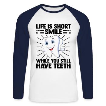 Life Is Short Smile While You Still Have Teeth Den - Unisex Long Sleeve Baseball T-Shirt - white/navy - Front - Nik (191cm)