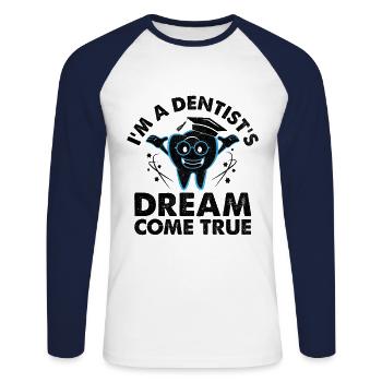 I'm A Dentist's Dream Come True Dental Dentist Den - Unisex Long Sleeve Baseball T-Shirt - white/navy - Front - Nik (191cm)