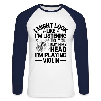 But In My Head I'm Playing Violin Violinist Fiddle - Unisex Long Sleeve Baseball T-Shirt - white/navy - Front - Nik (191cm)