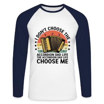 Das Akkordeon Dad Life Choose Me Akkordeonist Musi - Unisex Baseballshirt langarm - Weiß/Navy - Vorne - Nik (191cm)