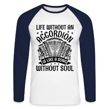 Life Without An Accordion Is Like A Song Without S - Unisex Long Sleeve Baseball T-Shirt - white/navy - Front - Nik (191cm)