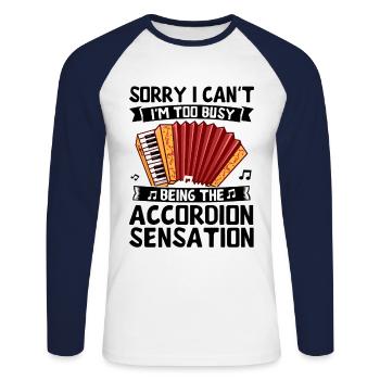 Tut mir leid, ich kann nicht, ich bin zu sehr damit beschäftigt, der Akkordeon-Sen zu sein - Unisex Baseballshirt langarm - Weiß/Navy - Vorne - Nik (191cm)