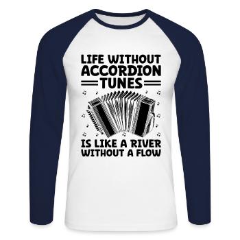 Life Without Accordion Tunes Is Like A River Witho - Unisex Long Sleeve Baseball T-Shirt - white/navy - Front - Nik (191cm)