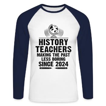 Professeur d’histoire depuis 2024 Funny Historical Teache - T-shirt baseball manches longues Homme - blanc/marine - Devant - Nik (191cm)