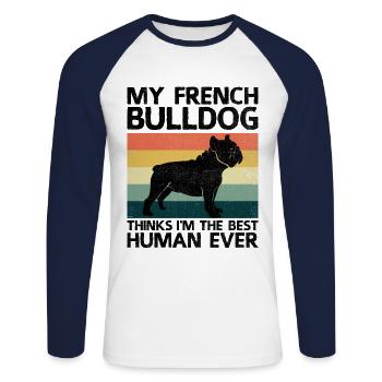 Meine Französische Bulldogge hält mich für den besten Menschen aller Zeiten. - Unisex Baseballshirt langarm - Weiß/Navy - Vorne - Nik (191cm)
