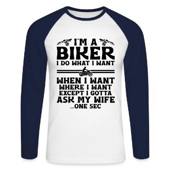 Je suis un motard, je fais ce que je veux quand je veux où je suis - T-shirt baseball manches longues Homme - blanc/marine - Devant - Nik (191cm)