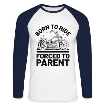 Born To Ride Forced To Parent Motorcycle Biker Mom - Unisex Long Sleeve Baseball T-Shirt - white/navy - Front - Nik (191cm)