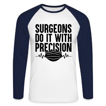 Surgeons Do It With Precision Surgeon Surgical Sur - Unisex Long Sleeve Baseball T-Shirt - white/navy - Front - Nik (191cm)