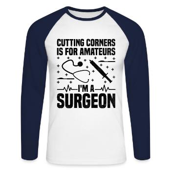 Couper les coins ronds est pour les amateurs Je suis un chirurgien Surg - T-shirt baseball manches longues Homme - blanc/marine - Devant - Nik (191cm)