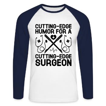 Cutting Edge Humor For A Cutting Edge Surgeon Surg - Unisex Long Sleeve Baseball T-Shirt - white/navy - Front - Nik (191cm)