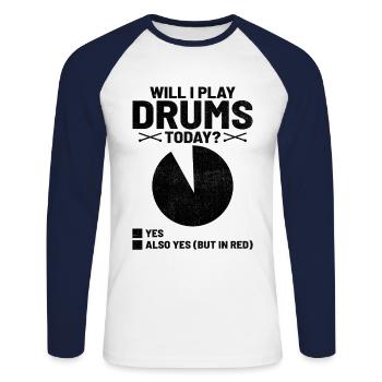 Will I Play Drums Today Drumming Drum Drummer - Unisex Long Sleeve Baseball T-Shirt - white/navy - Front - Nik (191cm)