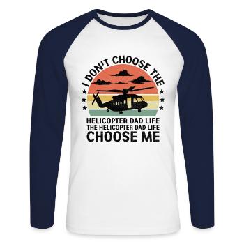 The Helicopter Dad Life Choose Me Aviator Pilot Fa - Unisex Long Sleeve Baseball T-Shirt - white/navy - Front - Nik (191cm)
