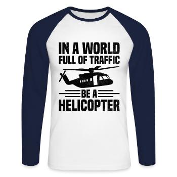 Dans un monde plein de trafic, soyez un pilote d’hélicoptère - T-shirt baseball manches longues Homme - blanc/marine - Devant - Nik (191cm)