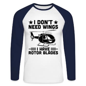 I Don't Need Wings I Have Rotor Blades Helicopter - Unisex Long Sleeve Baseball T-Shirt - white/navy - Front - Nik (191cm)