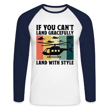 If You Can't Land Gracefully Land With Style Helic - Unisex Long Sleeve Baseball T-Shirt - white/navy - Front - Nik (191cm)