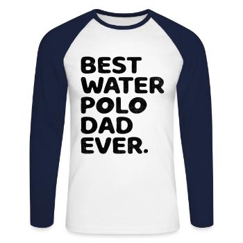 Best Water Polo Dad Ever Aquatic Polo Player Fathe - Unisex Long Sleeve Baseball T-Shirt - white/navy - Front - Nik (191cm)