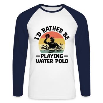 I'd Rather Be Playing Water Polo Aquatic Polo Play - Unisex Long Sleeve Baseball T-Shirt - white/navy - Front - Nik (191cm)