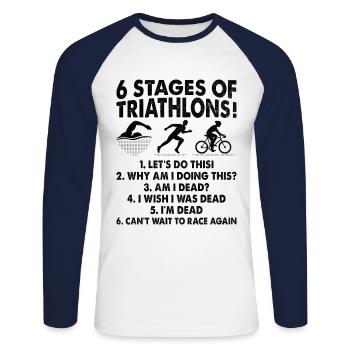 6 Stages Of Triathlons Triathlon Swim Bike Run Tri - Unisex Long Sleeve Baseball T-Shirt - white/navy - Front - Nik (191cm)