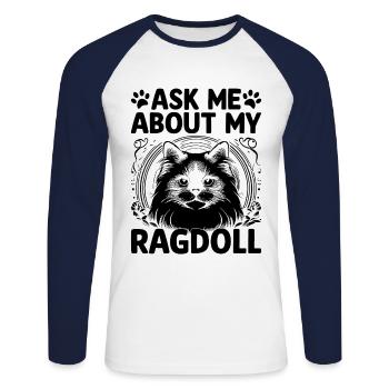 Frag mich nach meinem Ragdoll Ragdolls Katzenliebhaber - Unisex Baseballshirt langarm - Weiß/Navy - Vorne - Nik (191cm)