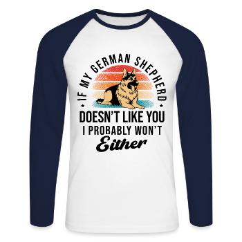 Mein Deutscher Schäferhund mag dich nicht, ich habe wahrscheinlich gewonnen - Unisex Baseballshirt langarm - Weiß/Navy - Vorne - Nik (191cm)