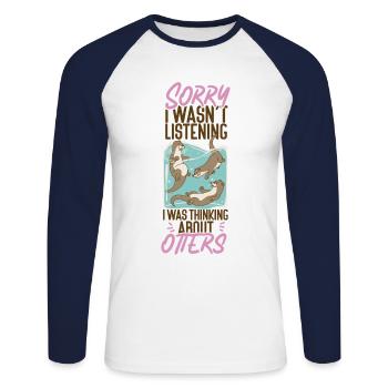 Otter Sorry I Wasn't Listening I - Unisex Long Sleeve Baseball T-Shirt - white/navy - Front - Nik (191cm)