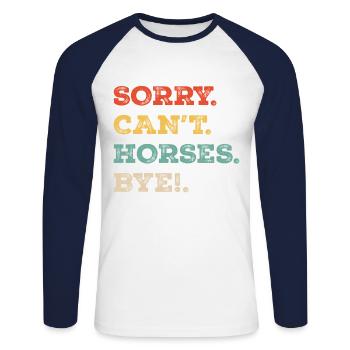I'm sorry I can't Horses Goodbye - Unisex Long Sleeve Baseball T-Shirt - white/navy - Front - Nik (191cm)