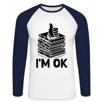 Ich bin in Ordnung, Bücher zu lesen, Bücherwurm, bibliophil - Unisex Baseballshirt langarm - Weiß/Navy - Vorne - Nik (191cm)