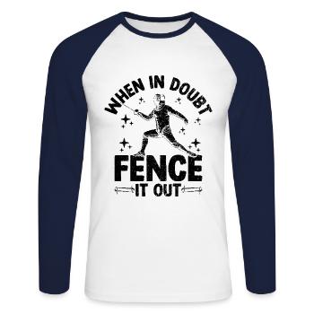 When In Doubt Fence It Out Sword Epee Fencing - Unisex Long Sleeve Baseball T-Shirt - white/navy - Front - Nik (191cm)