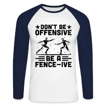 Seien Sie nicht beleidigend, seien Sie ein fechtbares Fechtschwert - Unisex Baseballshirt langarm - Weiß/Navy - Vorne - Nik (191cm)