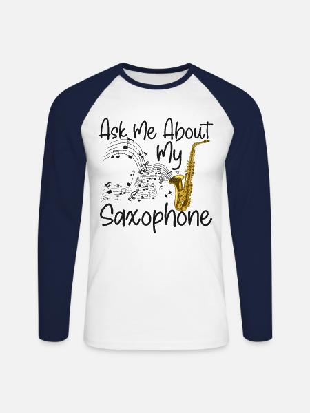 Saxophone Ask Me About My - Unisex Long Sleeve Baseball T-Shirt - white/navy