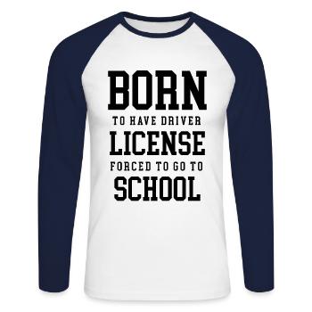 Né pour avoir un permis de conduire forcé d’aller à l’école - T-shirt baseball manches longues Homme - blanc/marine - Devant - Nik (191cm)
