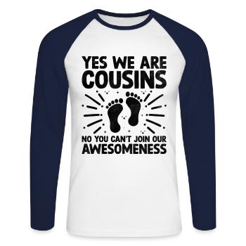 Ja Wir sind Cousins Nein Sie können nicht an unserem teilnehmen - Unisex Baseballshirt langarm - Weiß/Navy - Vorne - Nik (191cm)
