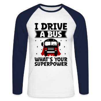 Ich fahre einen Bus, was ist deine Superkraft Schulbusfahrer - Unisex Baseballshirt langarm - Weiß/Navy - Vorne - Nik (191cm)