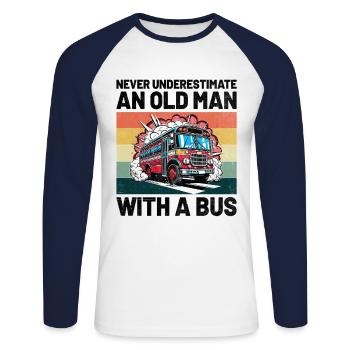 Unterschätzen Sie niemals einen alten Mann mit einem Busfahrer - Unisex Baseballshirt langarm - Weiß/Navy - Vorne - Nik (191cm)