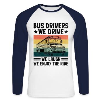 Chauffeurs d’autobus Nous conduisons Nous rions Nous profitons du trajet - T-shirt baseball manches longues Homme - blanc/marine - Devant - Nik (191cm)