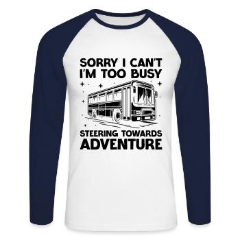 Sorry I Can't I'm Too Busy Steering Towards - Unisex Long Sleeve Baseball T-Shirt - white/navy - Front - Nik (191cm)