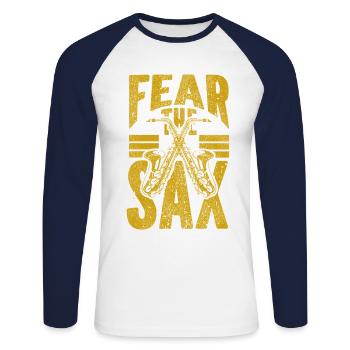 Saxophones Pun Fear The Sax - Unisex Long Sleeve Baseball T-Shirt - white/navy - Front - Nik (191cm)