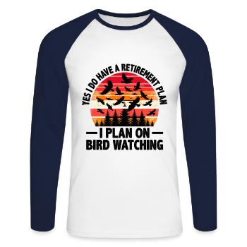 Yes I Do Have A Retirement Plan I Plan On Bird - Unisex Long Sleeve Baseball T-Shirt - white/navy - Front - Nik (191cm)