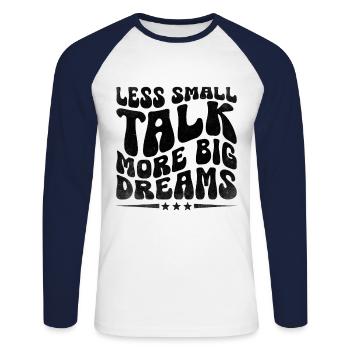 Moins de bavardages, plus de grands rêves, des dictons pour - T-shirt baseball manches longues Homme - blanc/marine - Devant - Nik (191cm)