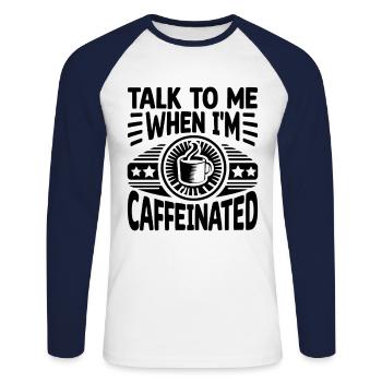 Sprich mit mir, wenn ich koffeinhaltig bin Sprüche für - Unisex Baseballshirt langarm - Weiß/Navy - Vorne - Nik (191cm)