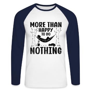 Mehr als glücklich, nichts zu tun Sprüche für - Unisex Baseballshirt langarm - Weiß/Navy - Vorne - Nik (191cm)