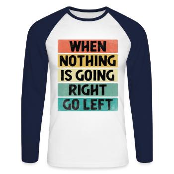 Quand rien ne va à droite Aller à gauche Sarcasme - T-shirt baseball manches longues Homme - blanc/marine - Devant - Nik (191cm)