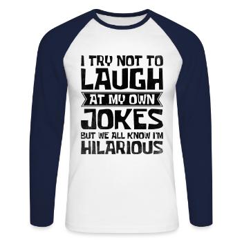 I Try Not To Laugh At My Own Jokes But We Know I'm - Unisex Long Sleeve Baseball T-Shirt - white/navy - Front - Nik (191cm)